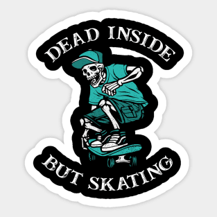 Dead Inside But Skating Sticker